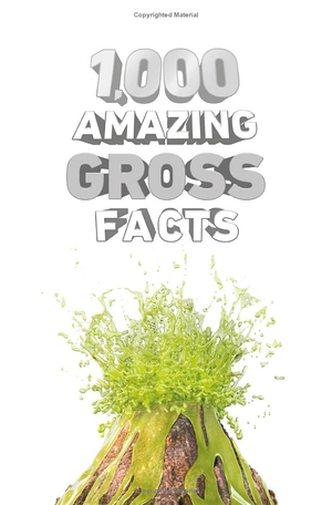 1,000 amazing gross facts - Ảnh 3