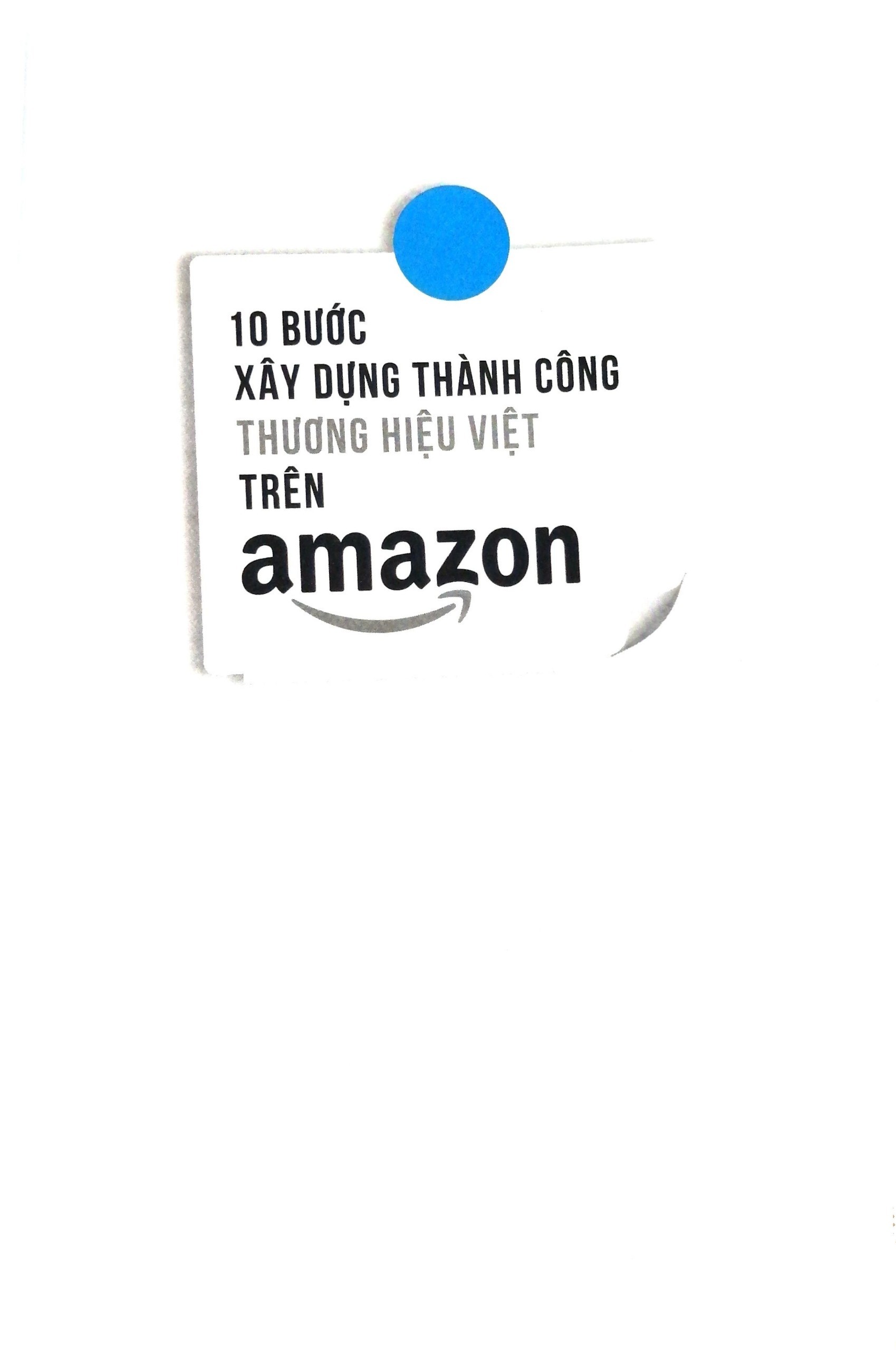 10 bước xây dựng thành công thương hiệu việt trên amazon - Ảnh 5