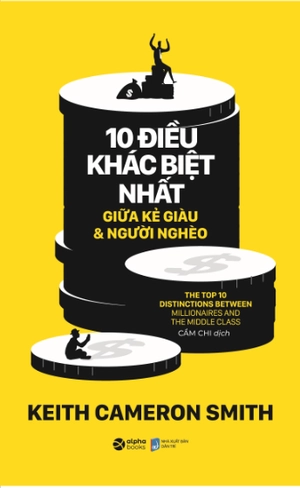 10 điều khác biệt nhất giữa kẻ giàu và người nghèo - the top distinctions between millionaires and the middle class (tái bản 2022) - Ảnh 3