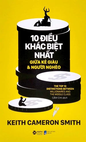 10 điều khác biệt nhất giữa kẻ giàu và người nghèo - the top distinctions between millionaires and the middle class (tái bản 2022) - Ảnh 5