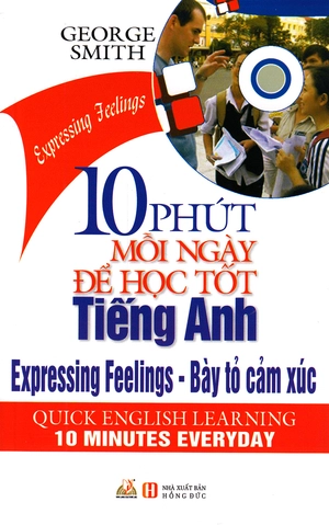 10 phút mỗi ngày để học tốt tiếng anh - bày tỏ cảm xúc (kèm cd) - Ảnh 2
