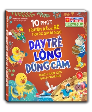 10 phút truyện kể cho bé trước giờ đi ngủ - dạy trẻ lòng dũng cảm - song ngữ anh-việt (dành cho trẻ từ 2-8 tuổi) - Ảnh 2