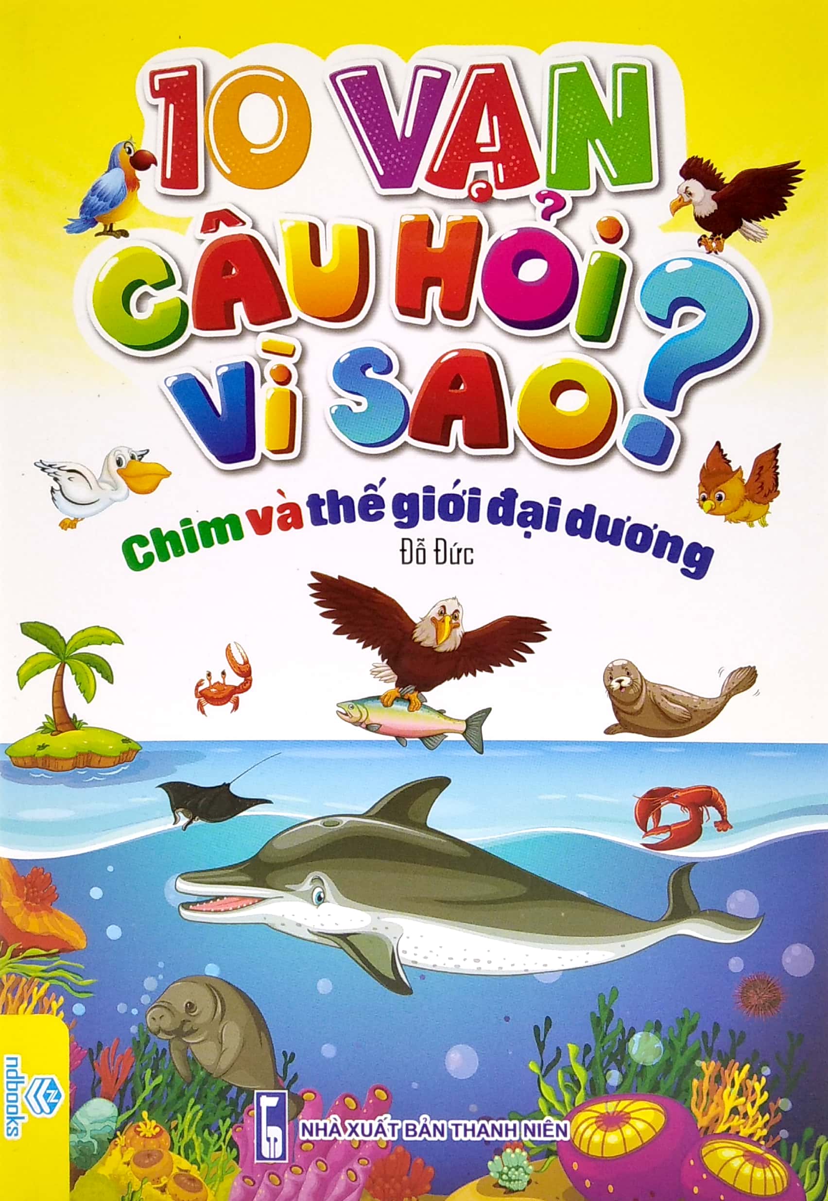 10 vạn câu hỏi vì sao? - chim và thế giới đại dương - Ảnh 2