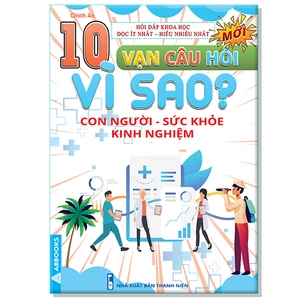 10 vạn câu hỏi vì sao? - con người - sức khỏe - kinh nghiệm - Ảnh 2