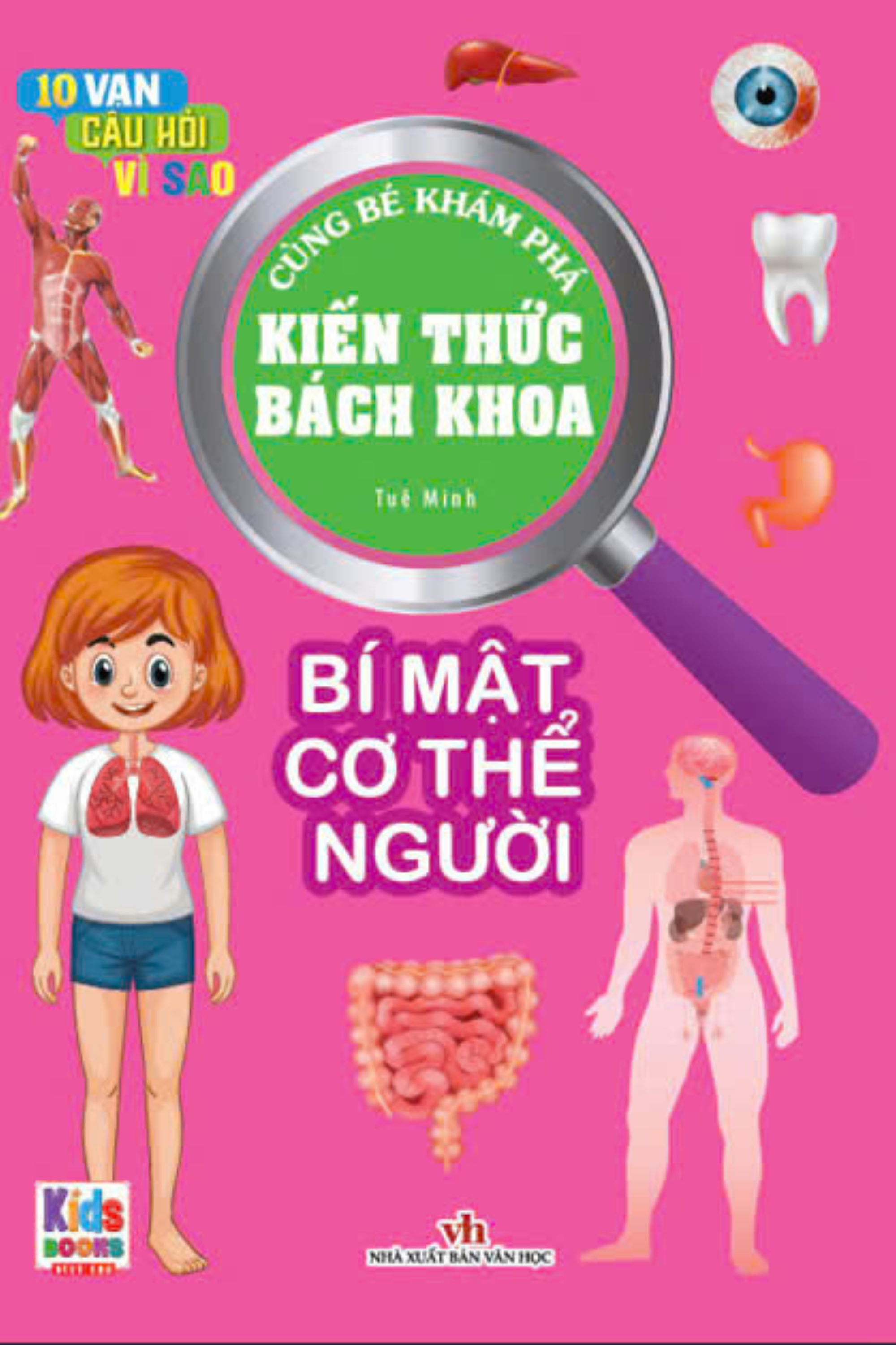 10 vạn câu hỏi vì sao - cùng bé khám phá kiến thức bách khoa - bí mật cơ thể người - Ảnh 3