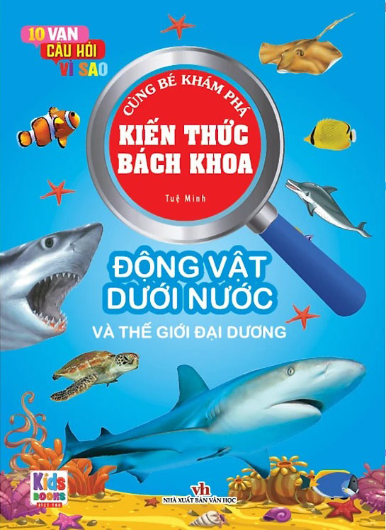 10 vạn câu hỏi vì sao - cùng bé khám phá kiến thức bách khoa - động vật dưới nước và thế giới đại dương - Ảnh 2