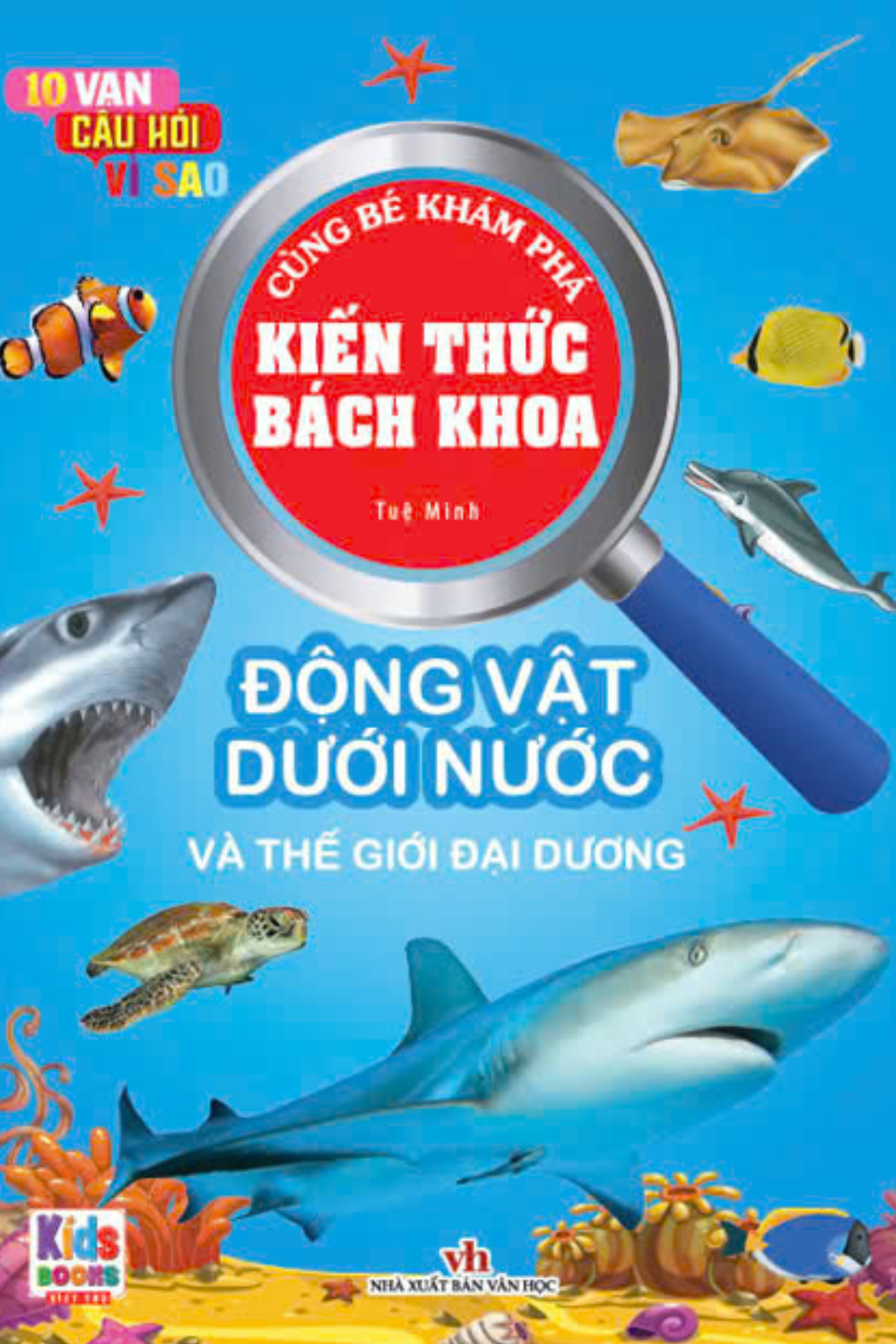 10 vạn câu hỏi vì sao - cùng bé khám phá kiến thức bách khoa - động vật dưới nước và thế giới đại dương - Ảnh 3
