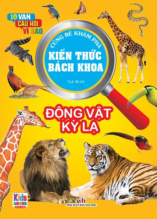 10 vạn câu hỏi vì sao - cùng bé khám phá kiến thức bách khoa - động vật kì lạ - Ảnh 2
