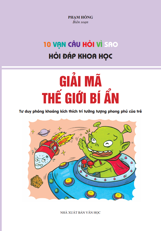 10 vạn câu hỏi vì sao hỏi đáp khoa học - giải mã thế giới bí ẩn (tái bản 2020) - Ảnh 3