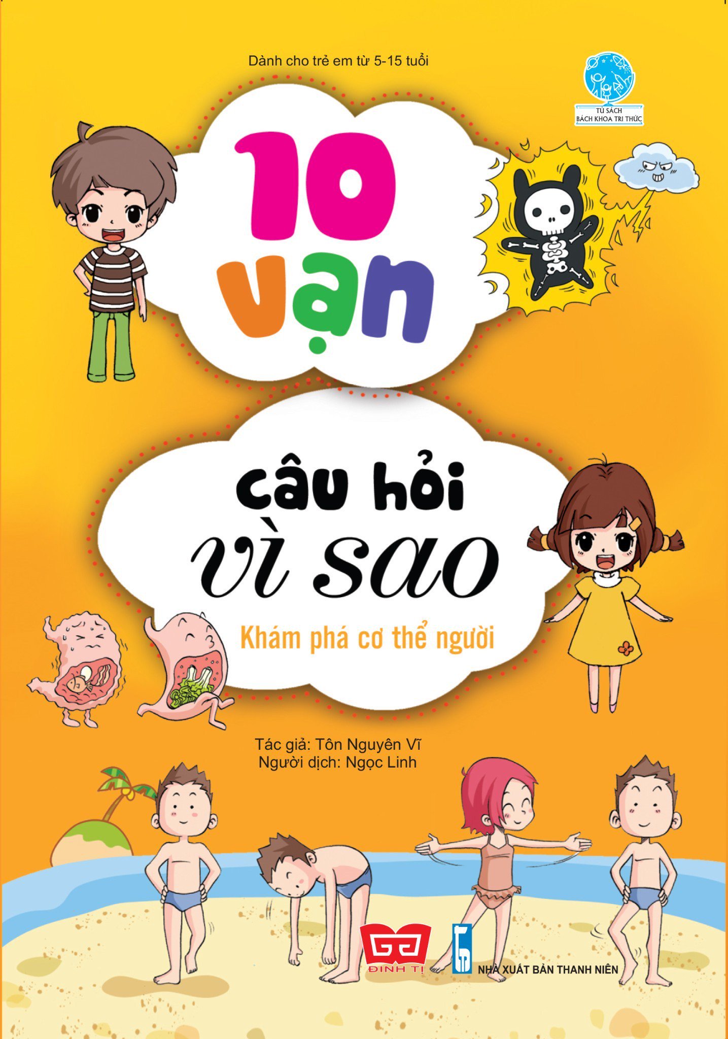 10 vạn câu hỏi vì sao - khám phá cơ thể người (tái bản 2018) - Ảnh 2
