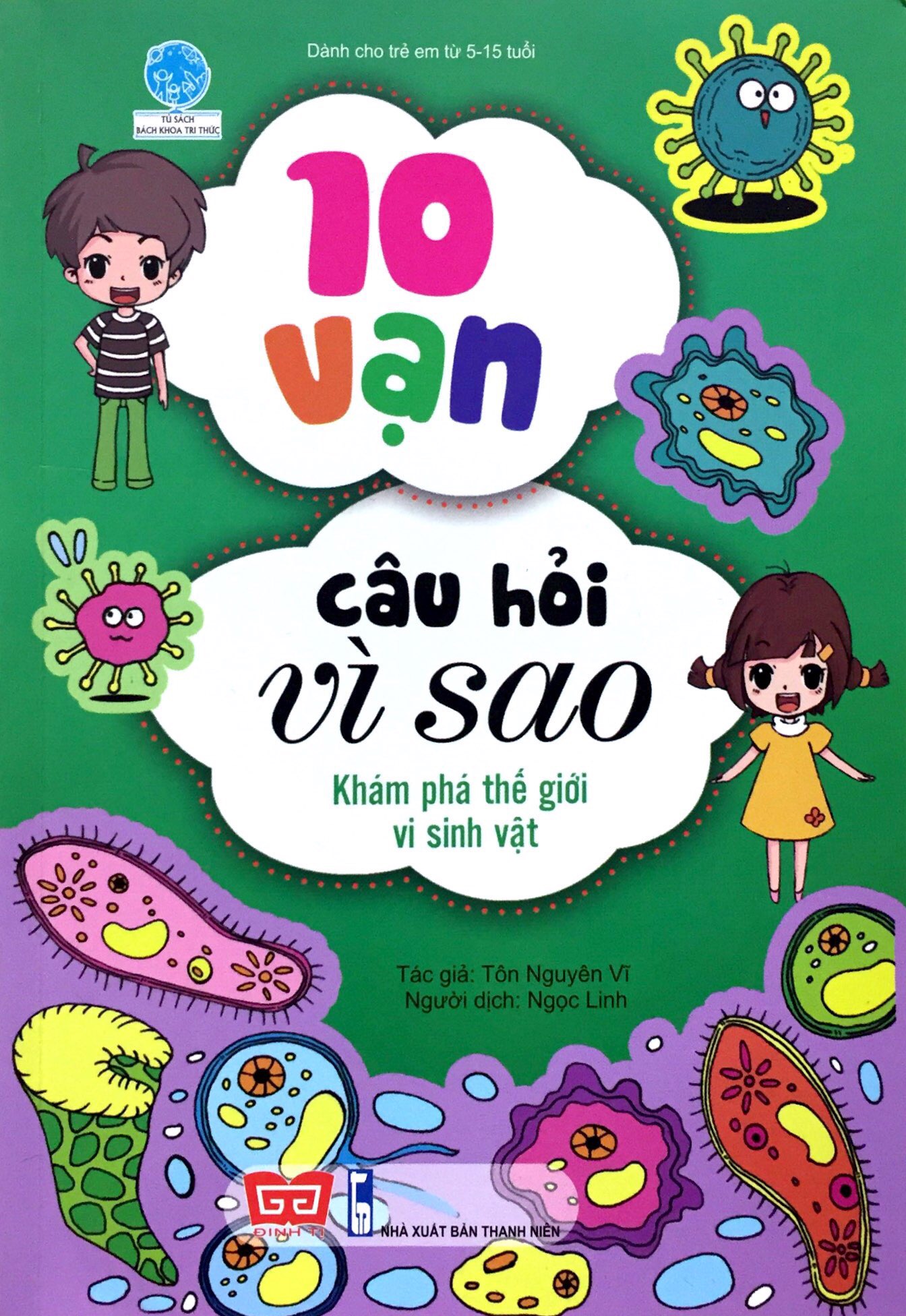 10 vạn câu hỏi vì sao - khám phá thế giới vi sinh vật (tái bản 2018) - Ảnh 2