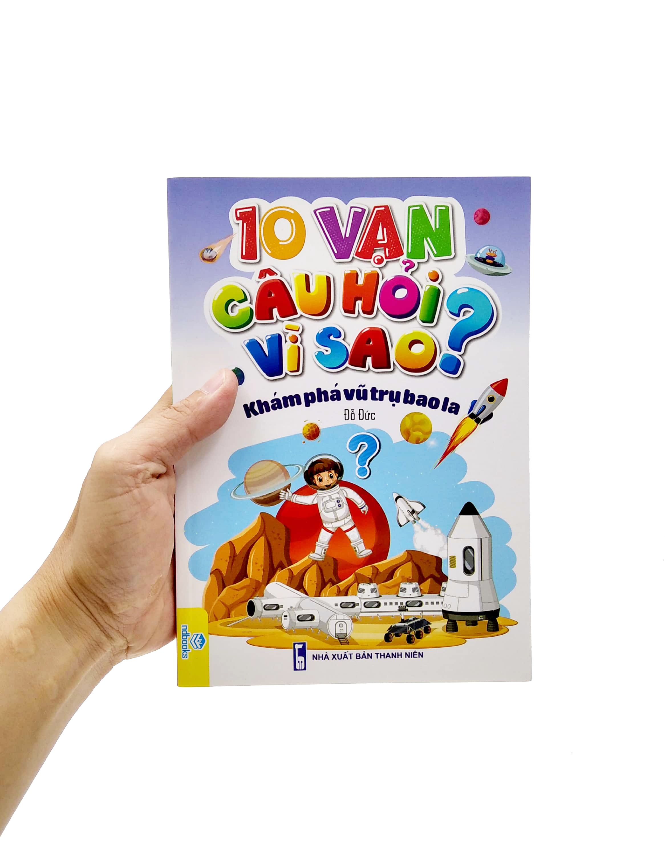 10 vạn câu hỏi vì sao - khám phá vũ trụ bao la - Ảnh 7