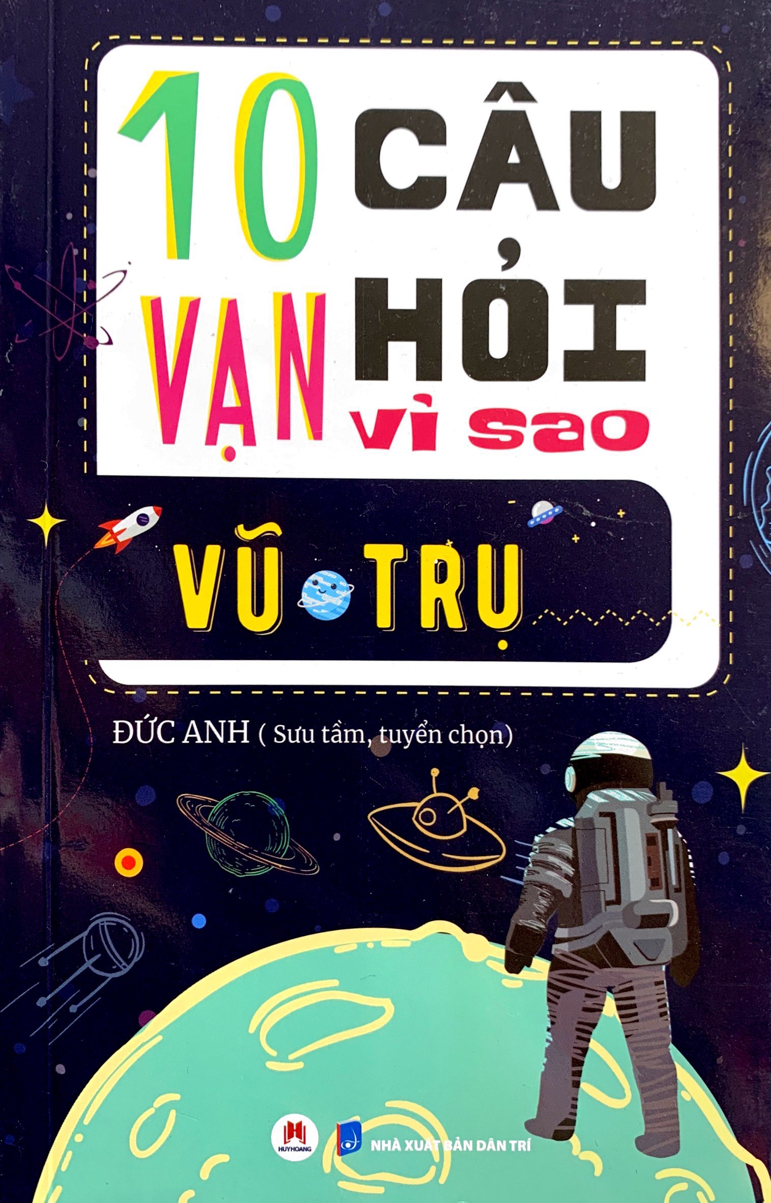 10 vạn câu hỏi vì sao? - vũ trụ (tái bản 2023) - Ảnh 2