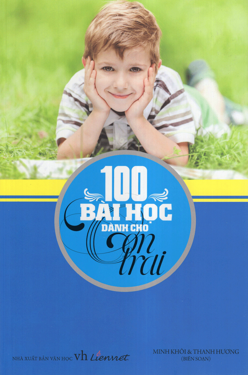 100 bài học dành cho con trai (tái bản 2017) - Ảnh 2