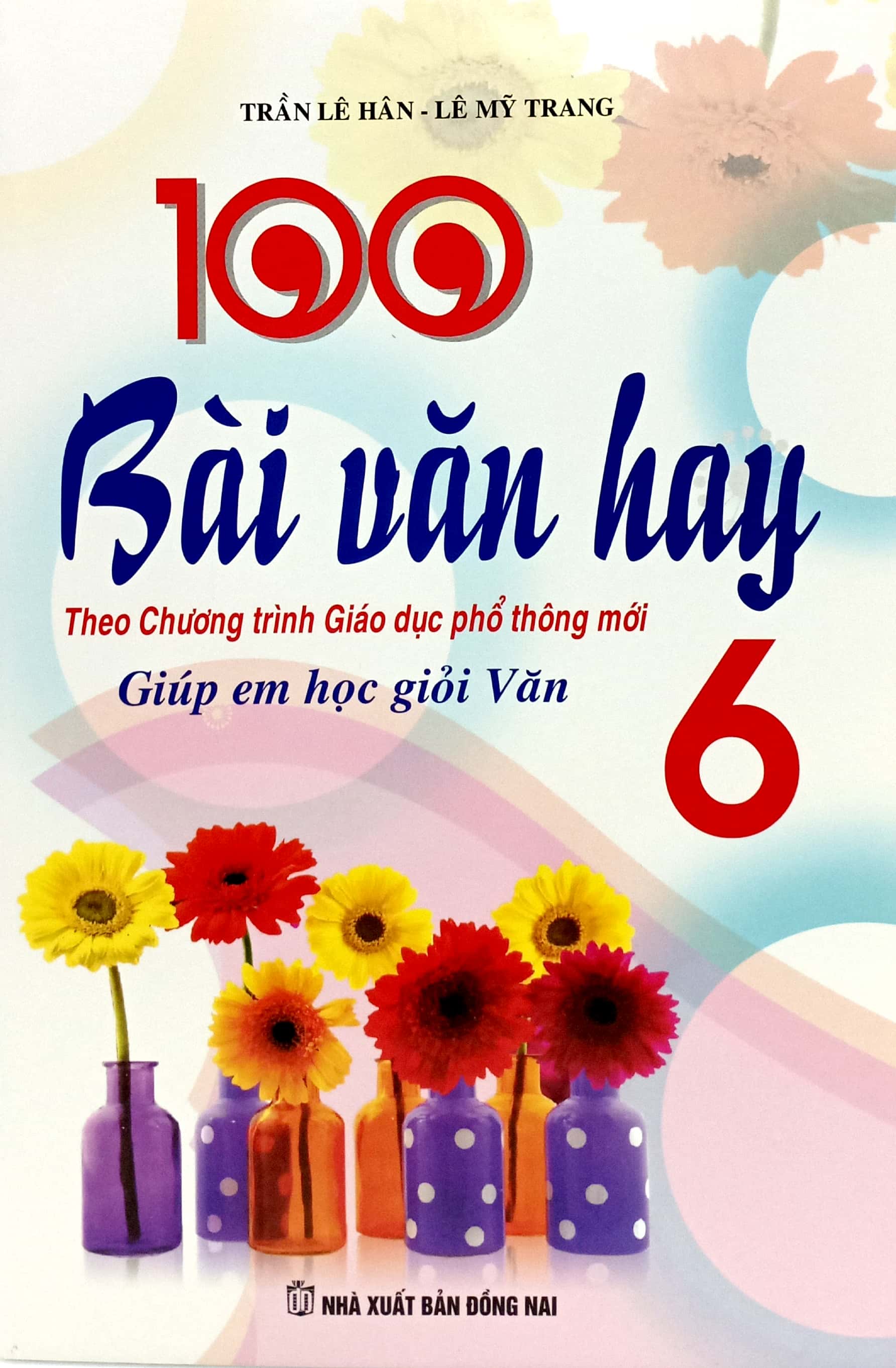100 bài văn hay 6 - giúp em học giỏi văn (theo chương trình gdpt mới) - Ảnh 2