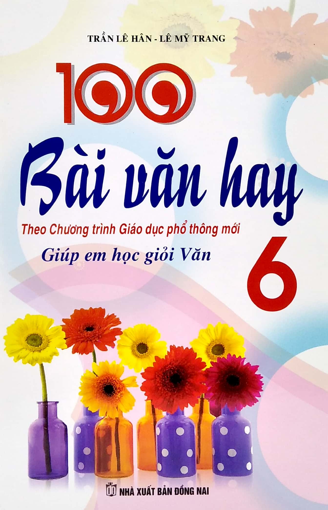 100 bài văn hay - giúp em học giỏi văn 6 (theo chương trình giáo dục phổ thông mới) - Ảnh 2