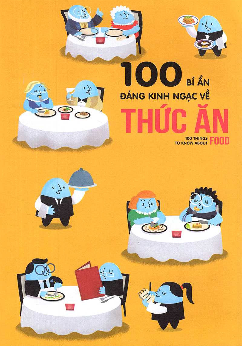 100 bí ẩn đáng kinh ngạc về thức ăn - 100 things to know about food - Ảnh 4
