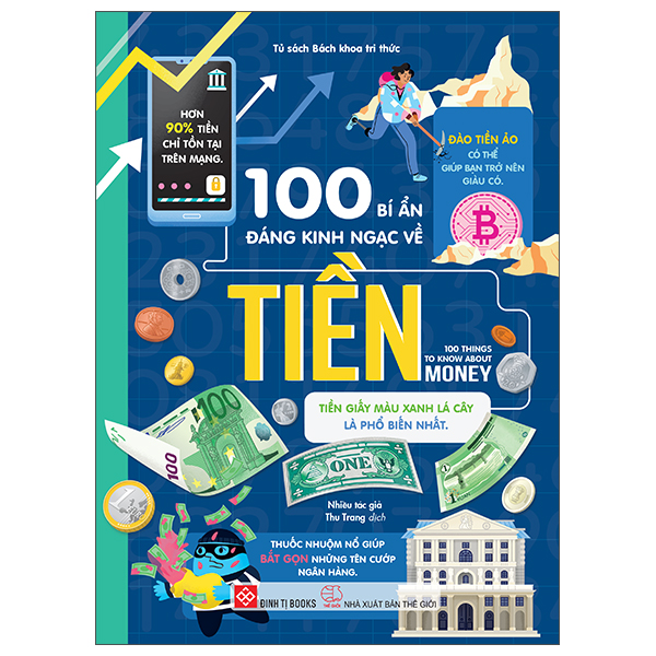 100 Bí Ẩn Đáng Kinh Ngạc Về Tiền - 100 Things To Know About Money - Bìa Cứng