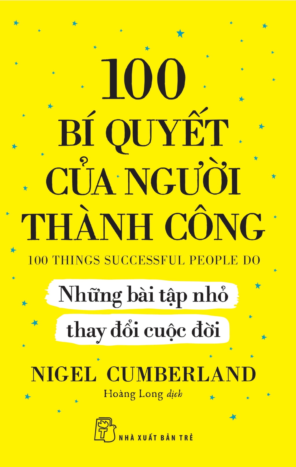 100 bí quyết của người thành công - những bài tập nhỏ thay đổi cuộc đời - Ảnh 2