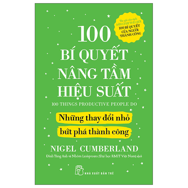 100 Bí Quyết Nâng Tầm Hiệu Suất - Những Thay Đổi Nhỏ Bứt Phá Thành Công