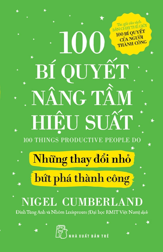 100 Bí Quyết Nâng Tầm Hiệu Suất - Những Thay Đổi Nhỏ Bứt Phá Thành Công - Ảnh 2