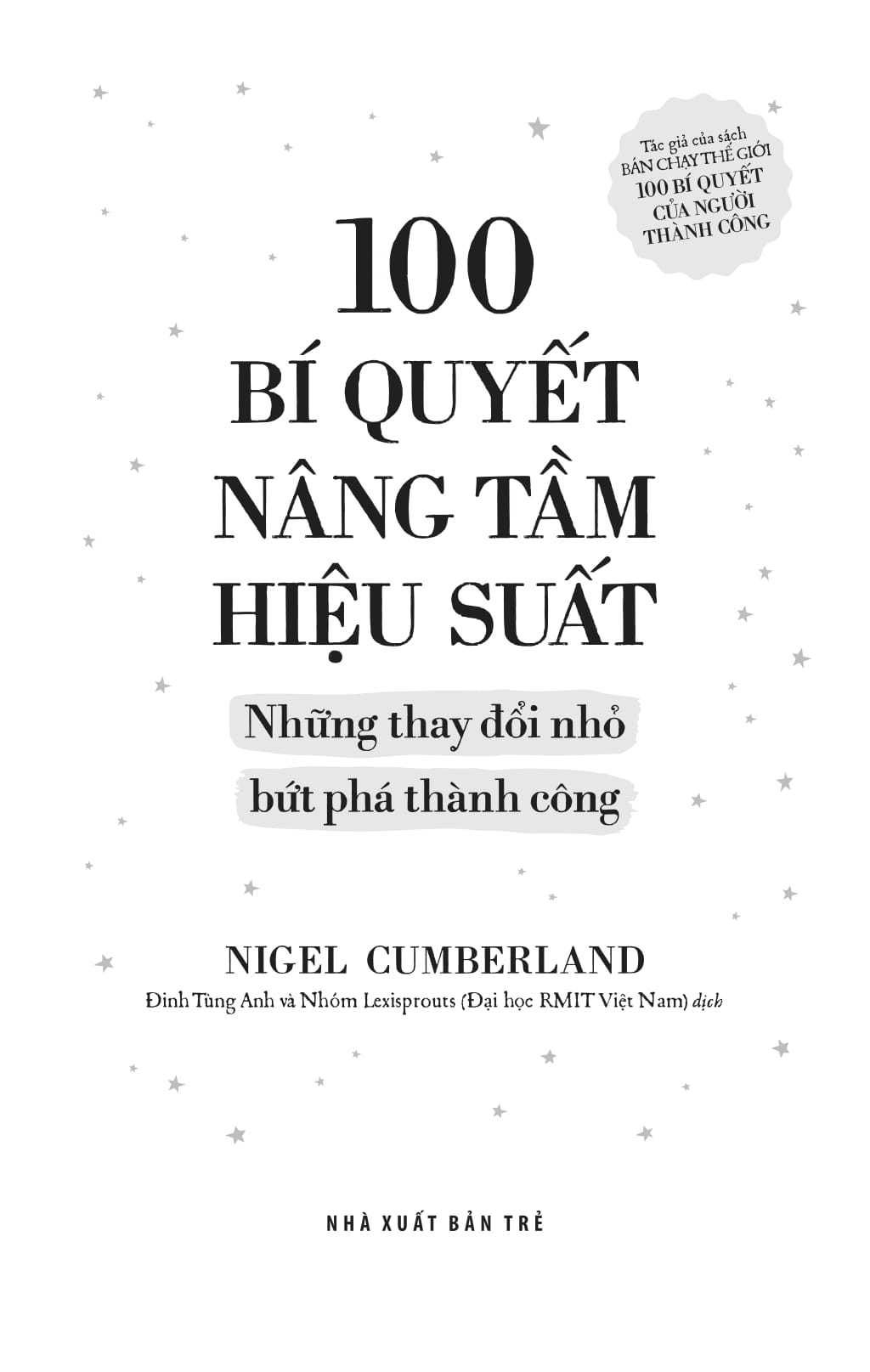 100 Bí Quyết Nâng Tầm Hiệu Suất - Những Thay Đổi Nhỏ Bứt Phá Thành Công - Ảnh 4
