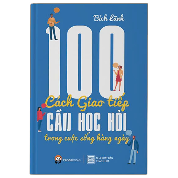 100 Cách Giao Tiếp Cần Học Hỏi Trong Cuộc Sống Hàng Ngày (Tái Bản 2025)