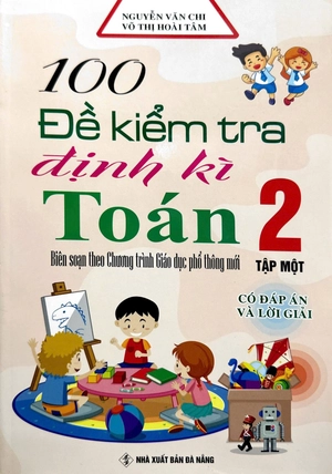 100 đề kiểm tra định kì toán 2 - tập 1 - có đáp án và lời giải (biên soạn theo chương trình giáo dục phổ thông mới) - Ảnh 2