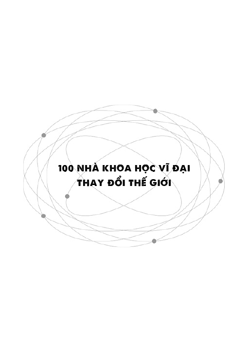 100 nhà khoa học vĩ đại thay đổi thế giới - Ảnh 6
