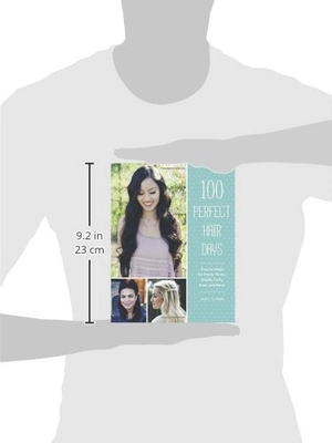 100 perfect hair days: step-by-steps for pretty waves, braids, curls, buns, and more! - Ảnh 6