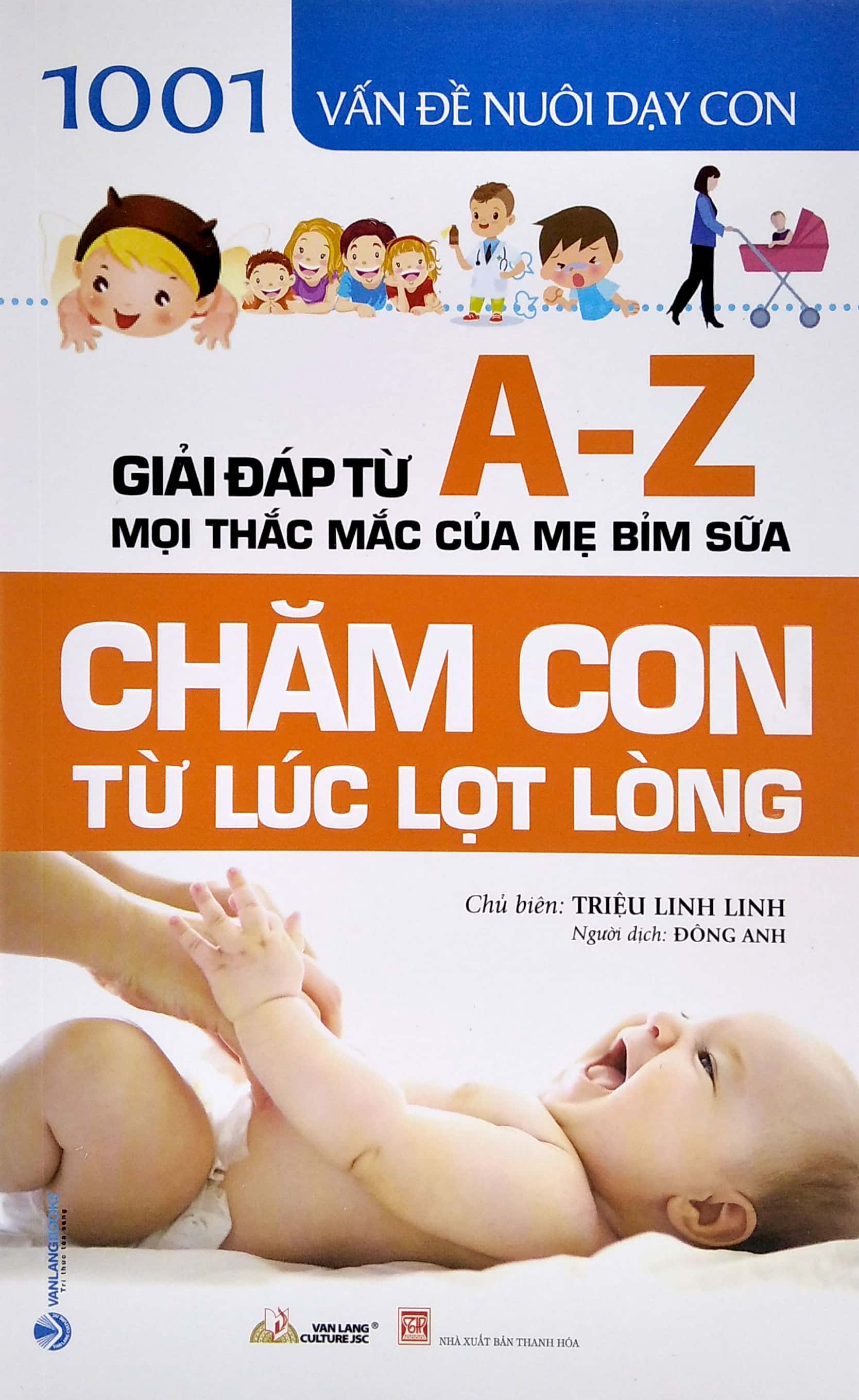 1001 vấn đề nuôi dạy con - chăm con từ lúc lọt lòng - Ảnh 2