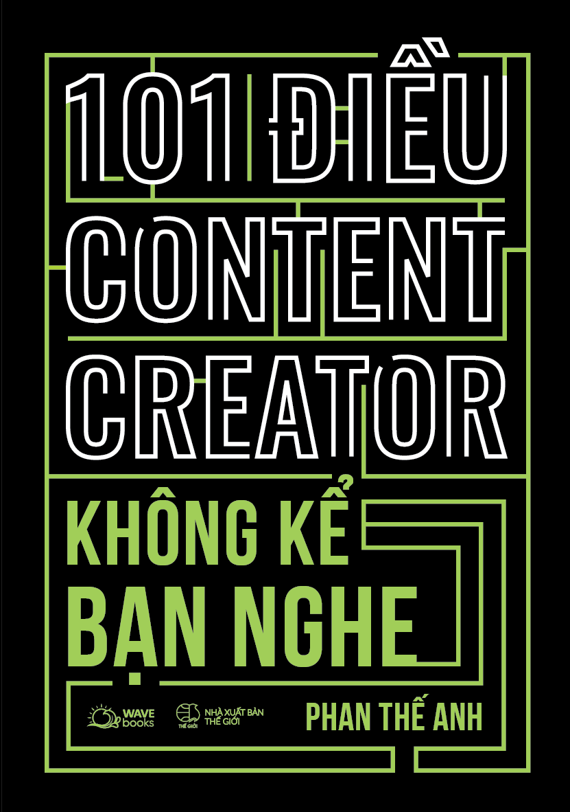 101 điều content creator không kể bạn nghe - Ảnh 2