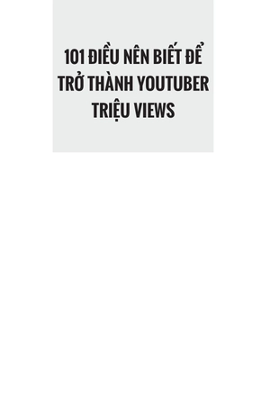 101 điều nên biết để trở thành youtuber triệu views - Ảnh 3