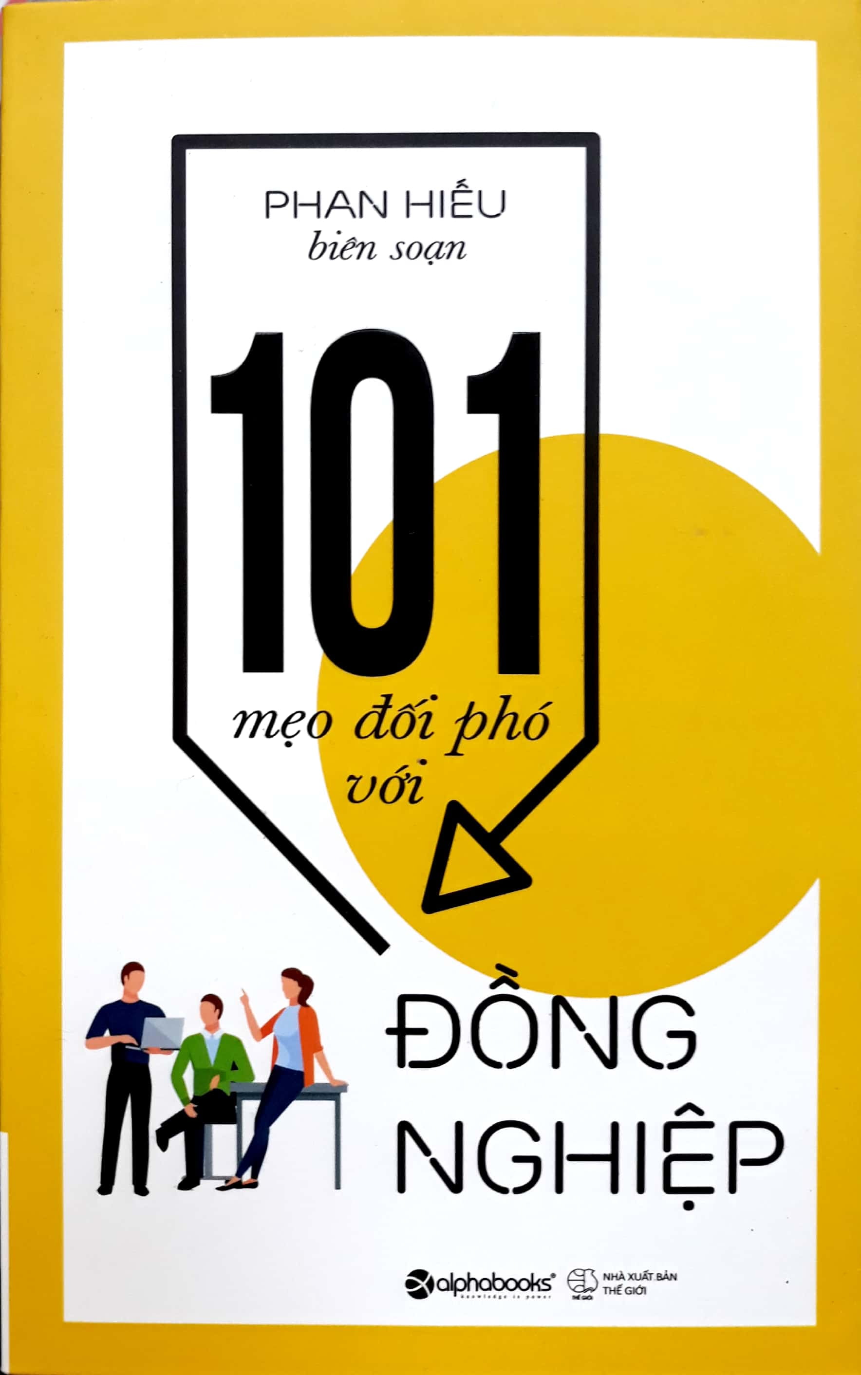 101 mẹo đối phó với đồng nghiệp - Ảnh 2