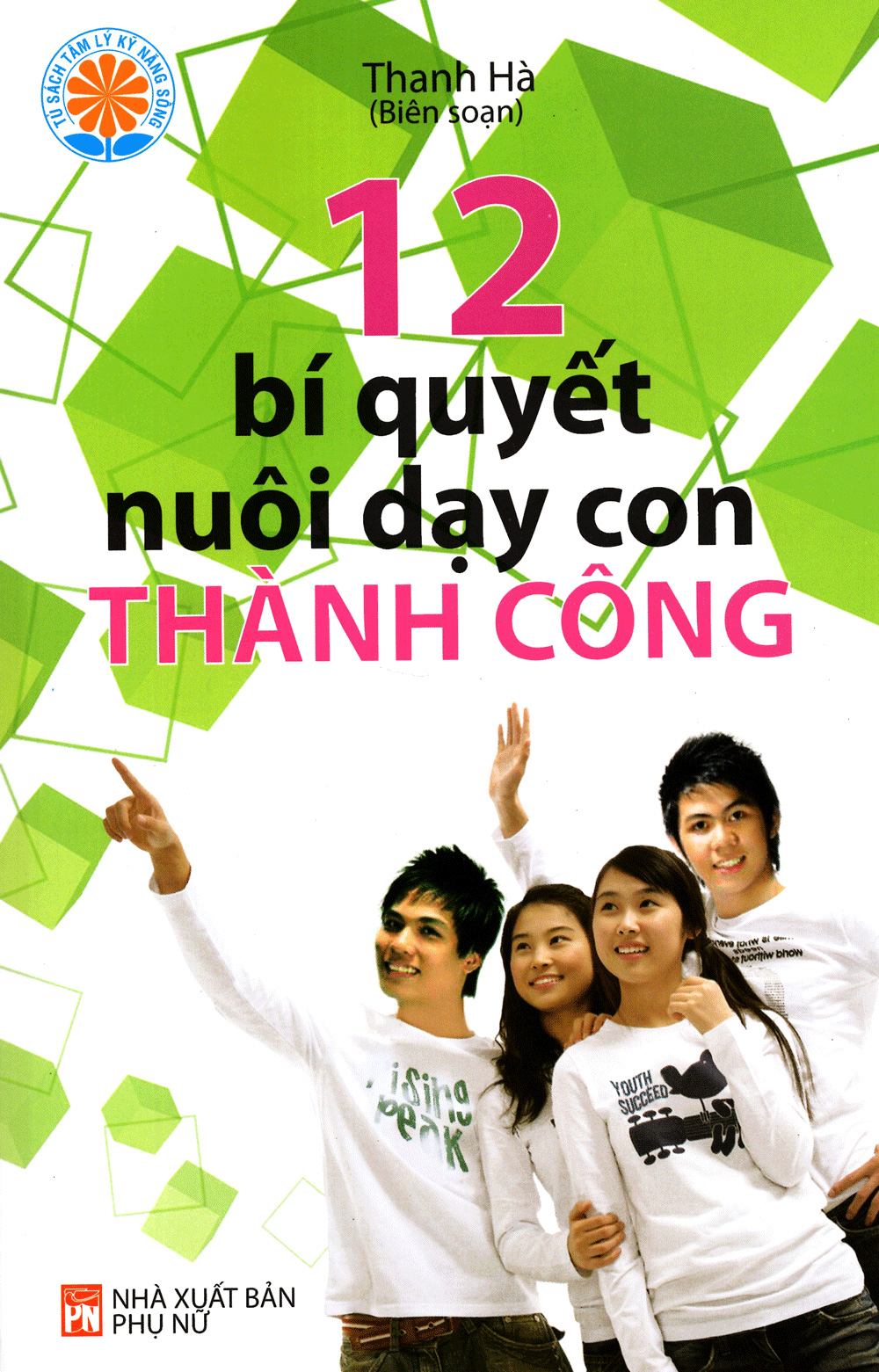 12 Bí Quyết Nuôi Dạy Con Thành Công - Ảnh 2