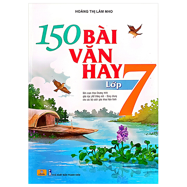 150 Bài Văn Hay 7 (Theo Chương Trình GDPT Mới)