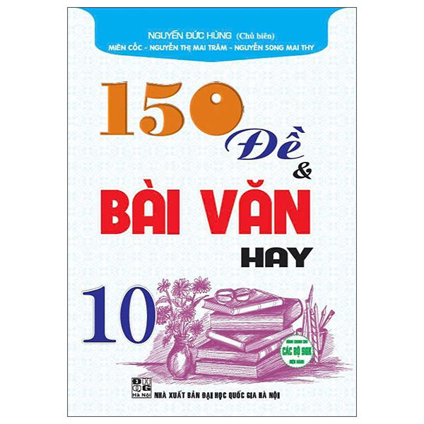 150 Đề Và Bài Văn Hay 10