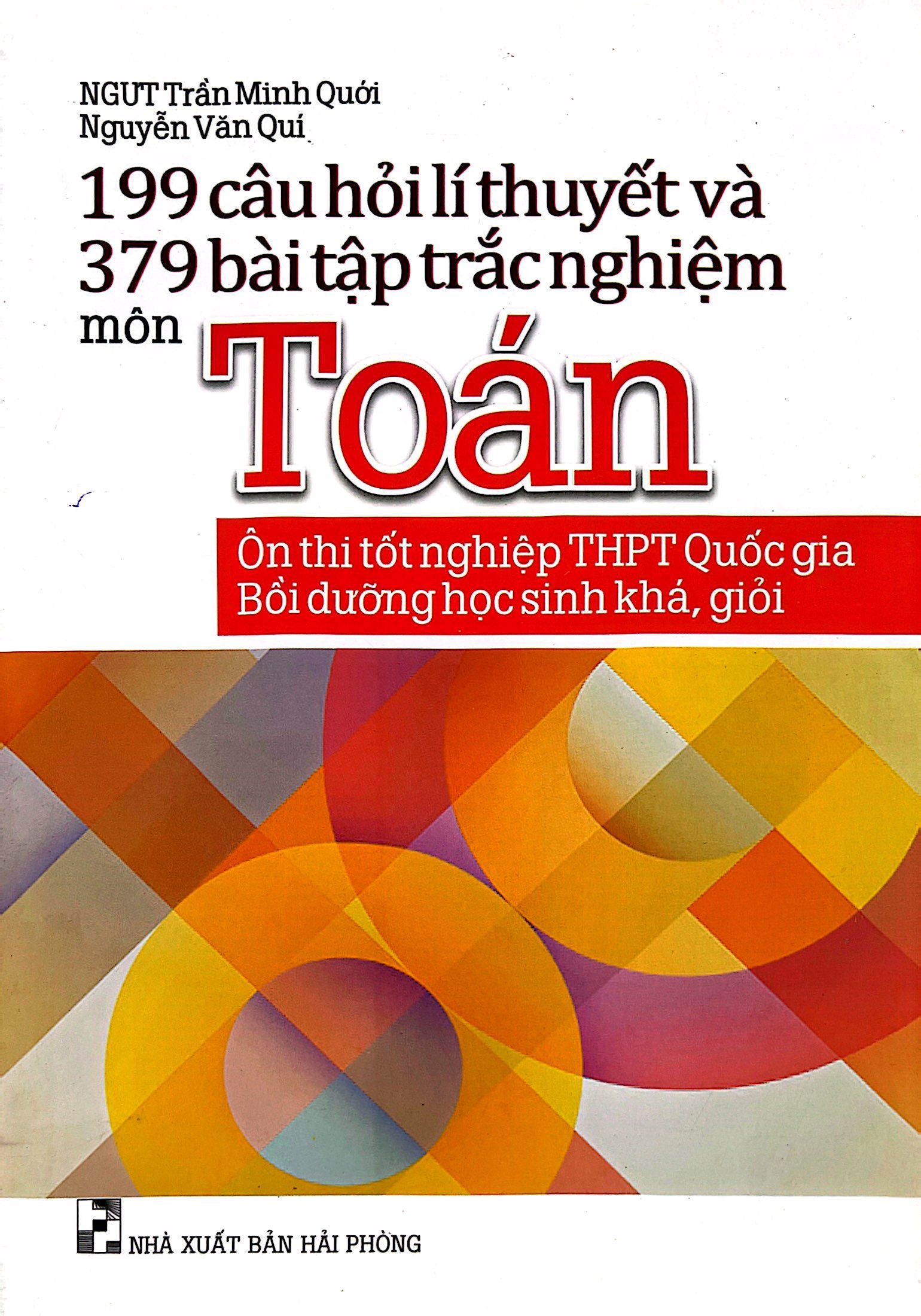 199 câu hỏi lí thuyết và 379 bài tập trắc nghiệm môn toán (ôn thi tốt nghiệp thpt quốc gia - bồi dưỡng học sinh khá, giỏi) - Ảnh 2