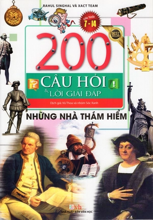 200 câu hỏi và lời giải đáp - những nhà thám hiểm - Ảnh 2