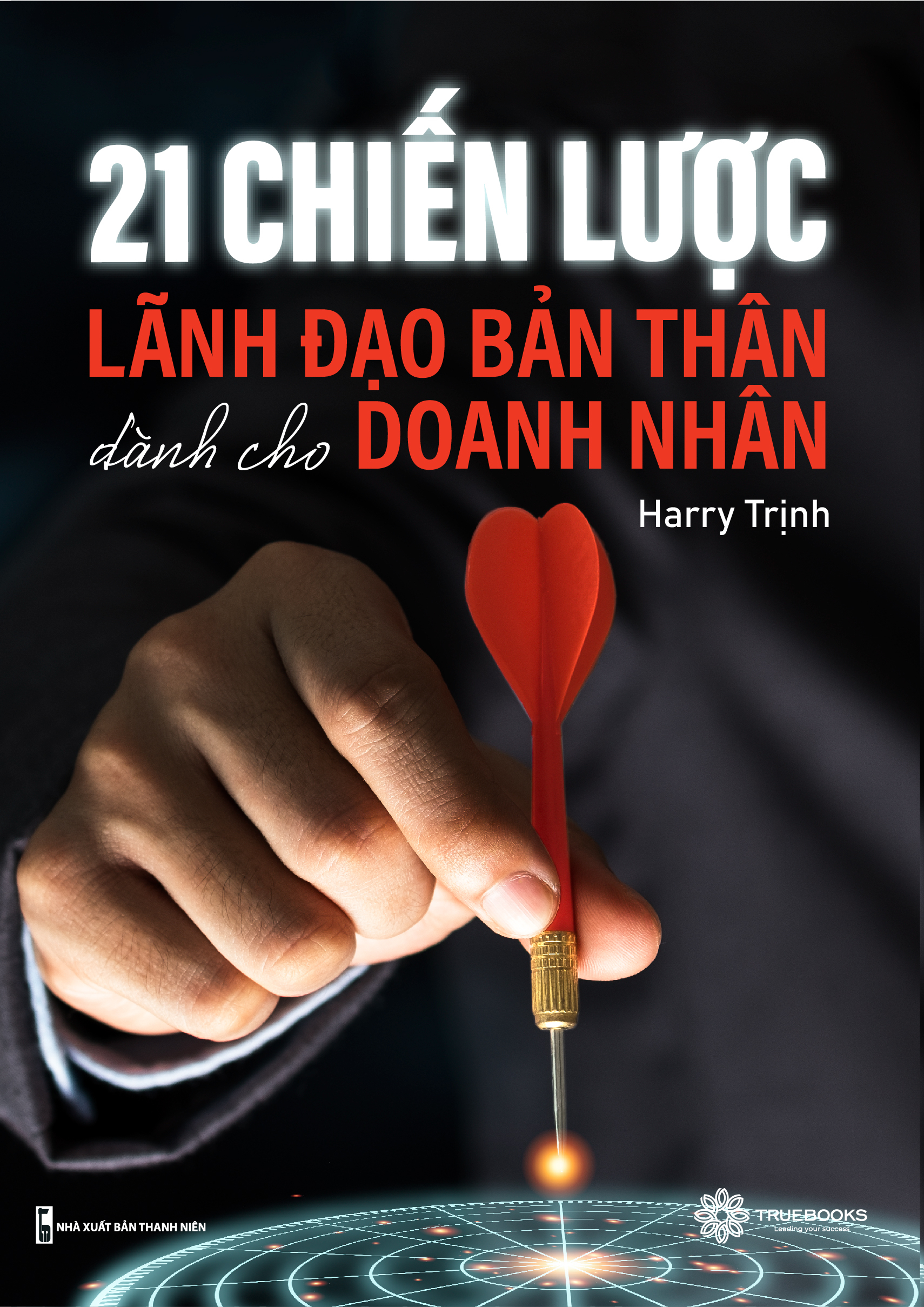 21 chiến lược lãnh đạo bản thân dành cho doanh nhân - Ảnh 2