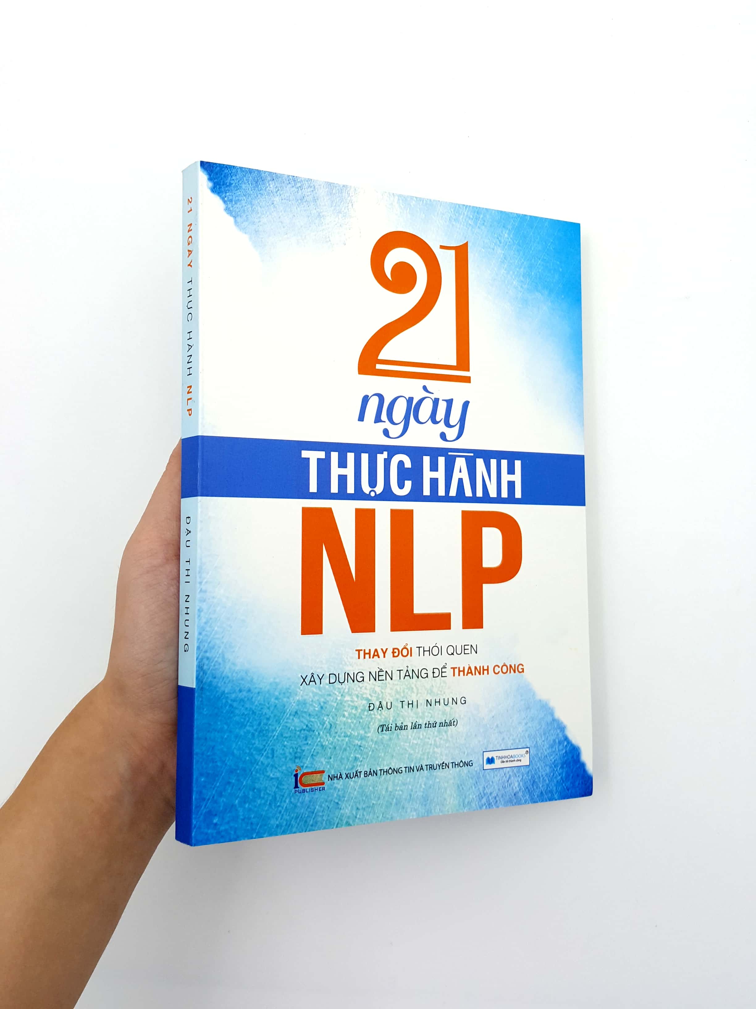 21 ngày thực hành nlp - thay đổi thói quen, xây dựng nền tảng để thành công(tái bản 2020) - Ảnh 2