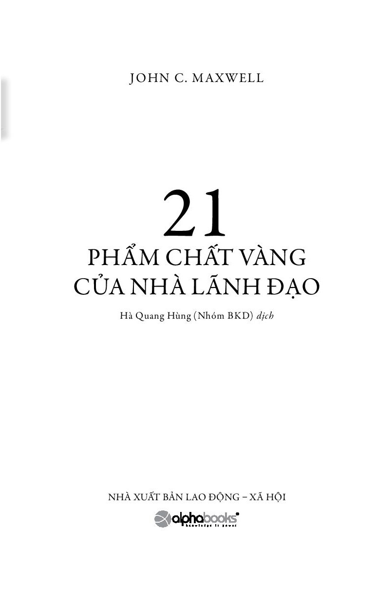 21 phẩm chất vàng của nhà lãnh đạo (tái bản) - Ảnh 3