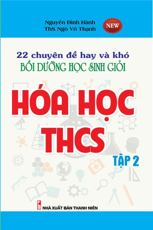 22 chuyên đề hay và khó - bồ dưỡng học sinh giỏi - hóa học thcs - tập 2 - Ảnh 2