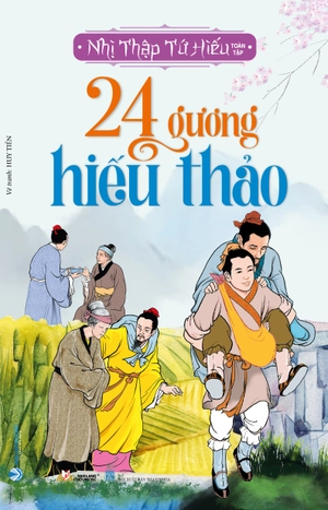 24 gương hiếu thảo - nhị thập tứ hiếu toàn tập (tái bản 2023) - Ảnh 2