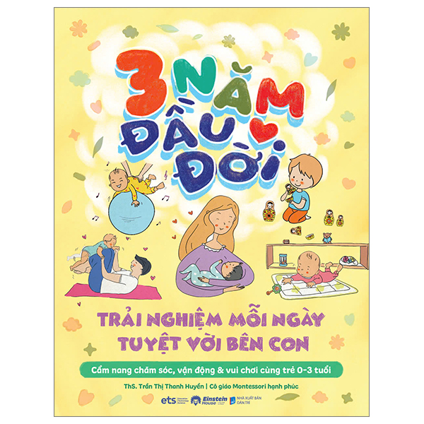 3 năm đầu đời - trải nghiệm mỗi ngày tuyệt với bên con