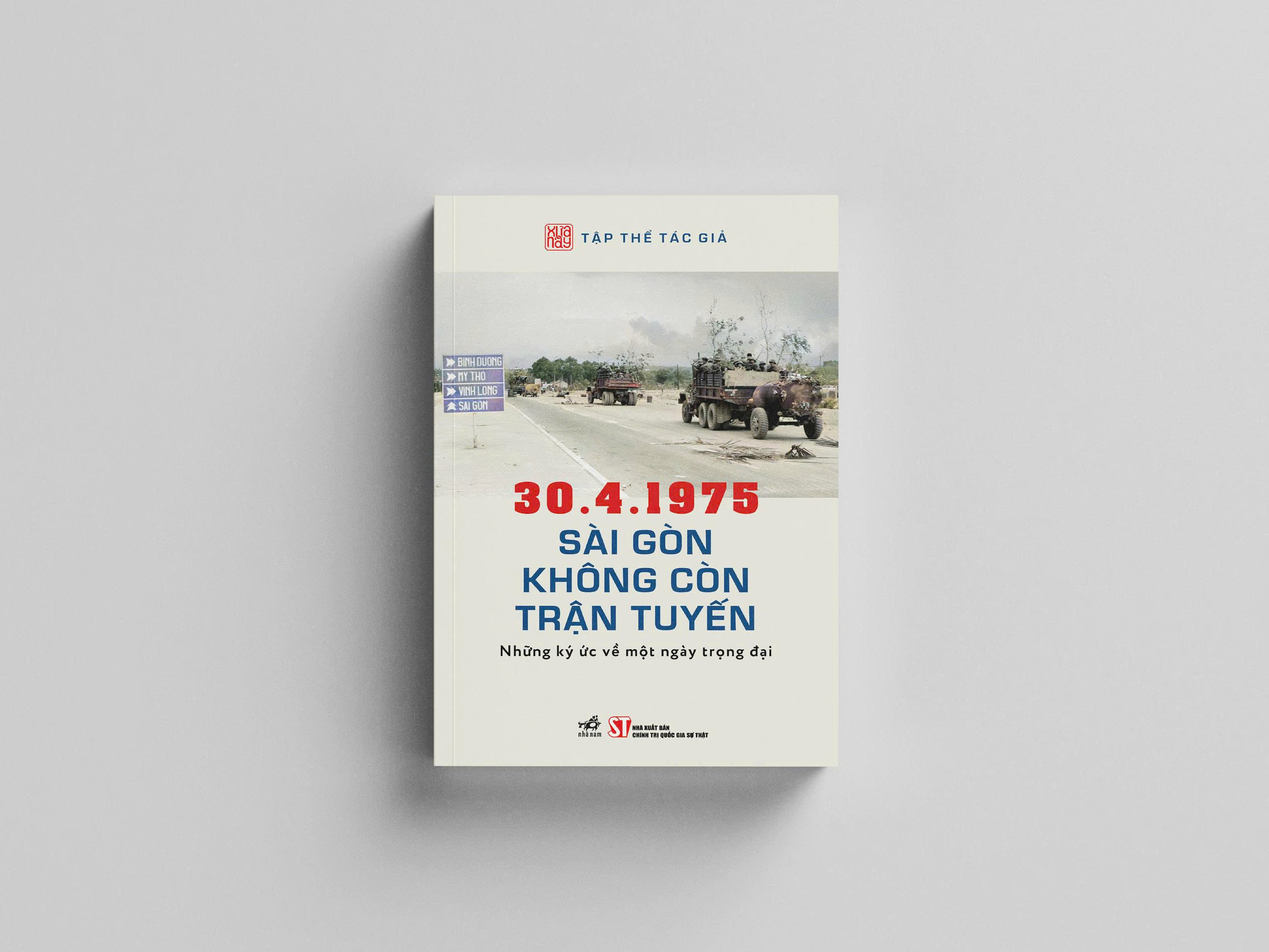 30.4.1975 - Sài Gòn Không Còn Trận Tuyến - Những Ký Ức Về Một Ngày Trọng Đại - Ảnh 3