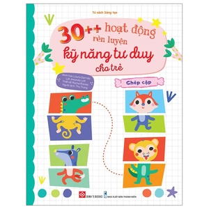 30++ hoạt động rèn luyện kỹ năng tư duy cho trẻ - ghép cặp