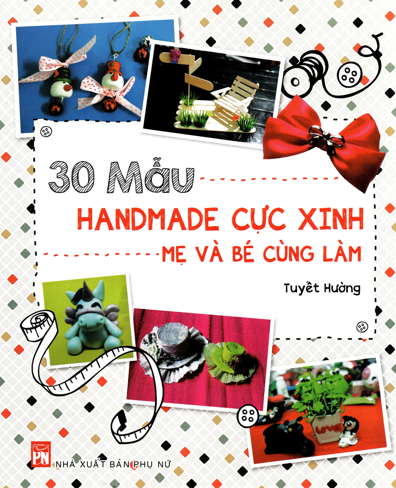30 mẫu handmade cực xinh mẹ và bé cùng làm - Ảnh 2