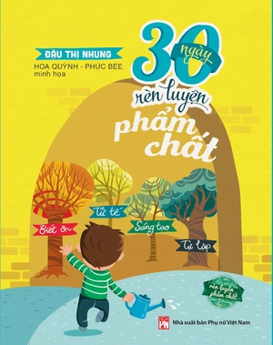 30 ngày rèn luyện phẩm chất: biết ơn, tử tế, sáng tạo, tự lập - Ảnh 2
