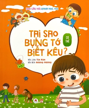 300 câu hỏi khoa học vui - cơ thể: tại sao bụng tớ biết kêu? - Ảnh 2